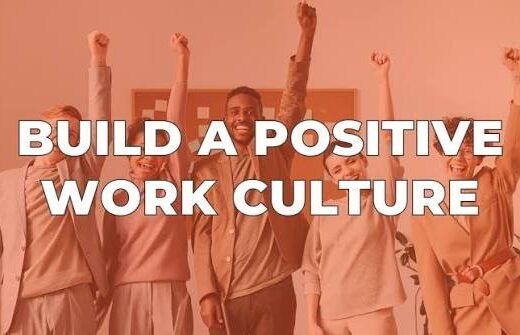 Corporate Culture: How to Build a Positive Work Environment